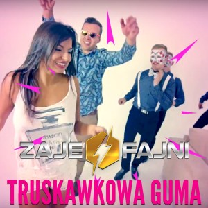 Listen to Truskawkowa Guma song with lyrics from Zajefajni