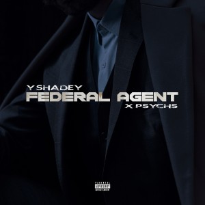 Y Shadey的專輯Federal Agent (Explicit)