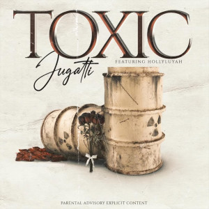 Album Toxic (Explicit) from Jugatti