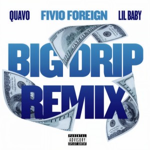 收聽Fivio Foreign的Big Drip (Remix) (Remix|Explicit)歌詞歌曲
