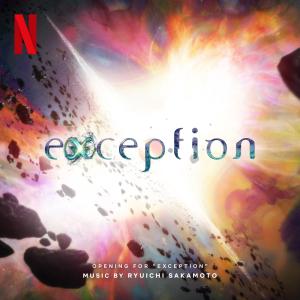 อัลบัม Opening for "Exception" / oxygen [from "Exception" Soundtrack] ศิลปิน 坂本龙一