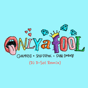 收聽Galantis的Only A Fool (with Pink Sweat$) [DJ D-Sol Remix] (DJ D-Sol Remix)歌詞歌曲