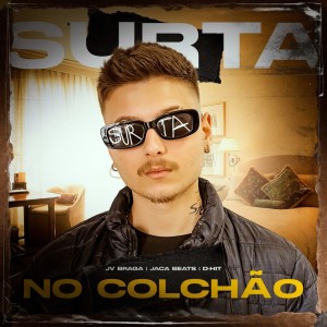 ดาวน์โหลดและฟังเพลง Surta no Colchão (Explicit) พร้อมเนื้อเพลงจาก Jv Braga