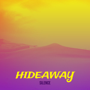 Dengarkan Hideaway (Explicit) lagu dari Silence dengan lirik