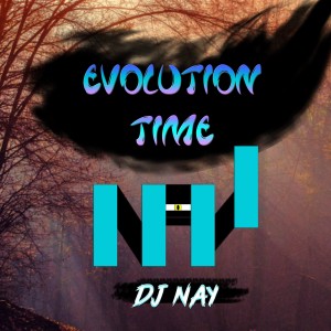 收听Dj Nay的Evolution Time歌词歌曲