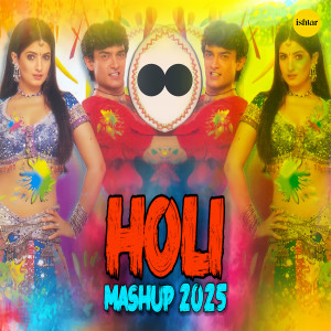 收聽Kumar Sanu的Holi Mashup 2025歌詞歌曲