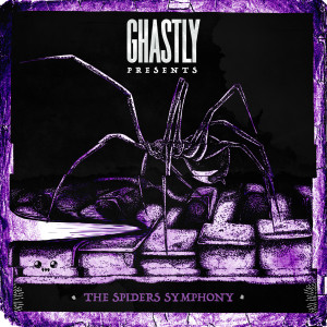 收聽Ghastly的The Spiders Symphony歌詞歌曲