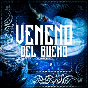 Listen to Veneno Del Bueno (Explicit) song with lyrics from El Pinche Mara