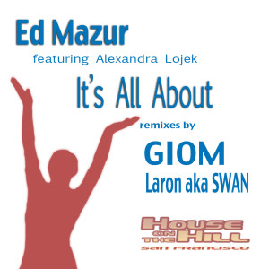 ดาวน์โหลดและฟังเพลง It's All About (GIOM mix) พร้อมเนื้อเพลงจาก Ed Mazur