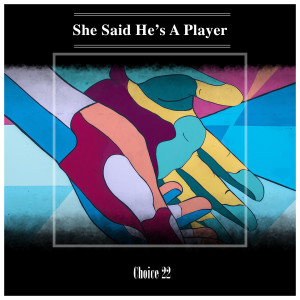 Various Artists的專輯She Said He's A Player Choice 22