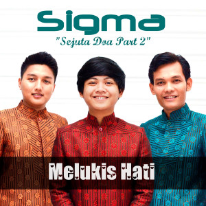 Dengarkan lagu Melukis Hati nyanyian Sigma dengan lirik