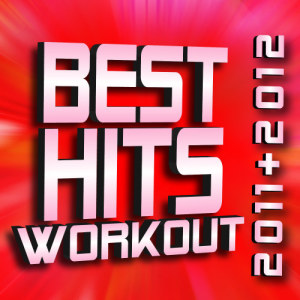 Remix Factory的專輯Best Hits Workout 2011 + 2012