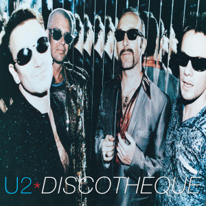 U2的專輯Discothèque (Remastered 2024)