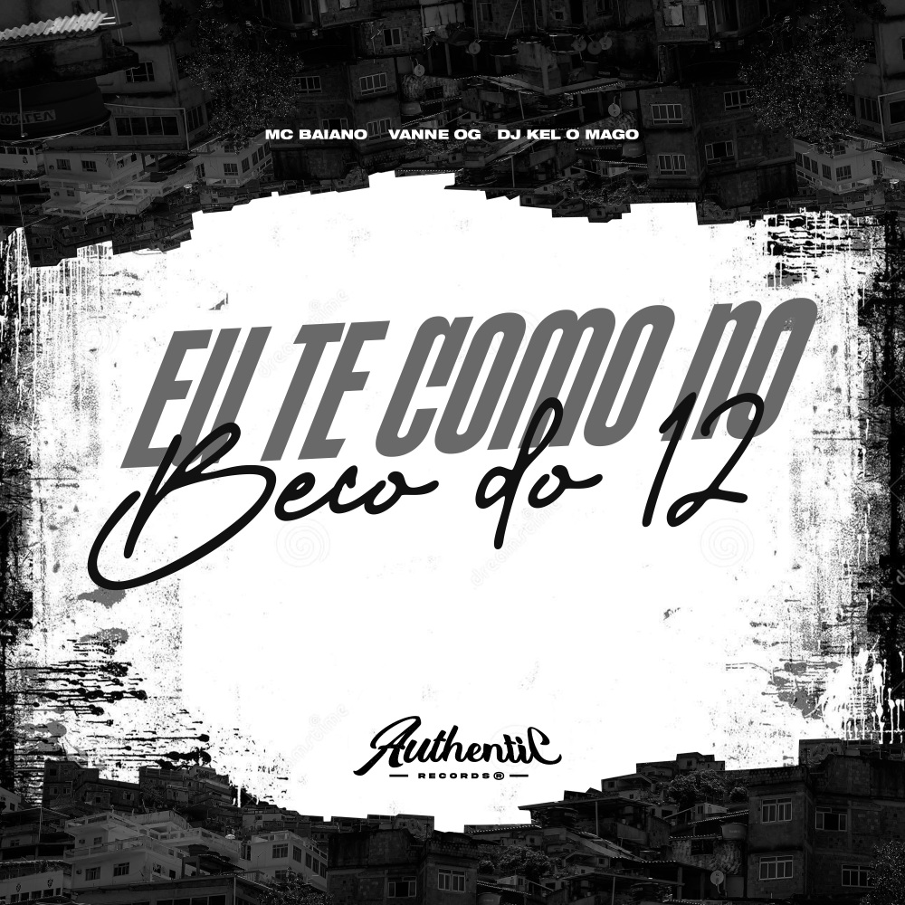 Eu Te Como no Beco do 12 (Explicit)