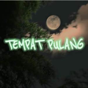收聽LEY SB的Tempat Pulang歌詞歌曲