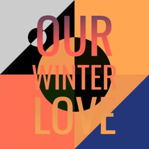 收听Bill Purcell的Our Winter Love歌词歌曲