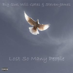 อัลบัม Lost So Many People (feat. Big Que & Will Gates) (Explicit) ศิลปิน Big Que