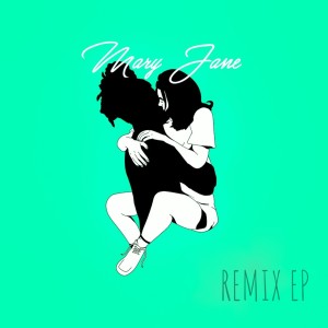 ดาวน์โหลดและฟังเพลง Mary Jane (Cezaire Remix) พร้อมเนื้อเพลงจาก Mitchell Yard