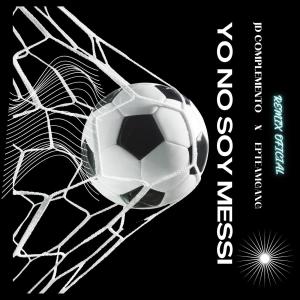 Epteamgang的專輯Yo no Soy Messi (EPTeamGang Remix) [Explicit]