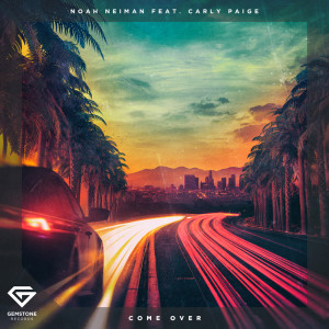ดาวน์โหลดและฟังเพลง Come Over พร้อมเนื้อเพลงจาก Noah Neiman