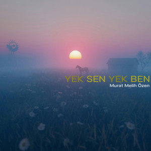 Murat Melih Özen的專輯Yek Sen Yek Ben
