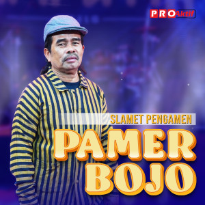 Dengarkan lagu Pamer Bojo nyanyian Slamet Pengamen dengan lirik