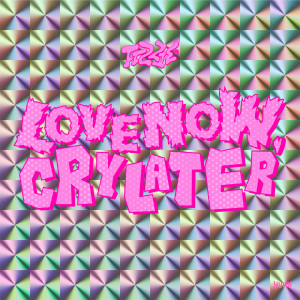 Fizzie的專輯Love Now, Cry Later (ช่างแม่ง!) (Explicit)