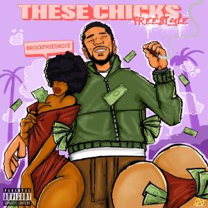 Brock的專輯These Chicks Freestyle (Explicit)