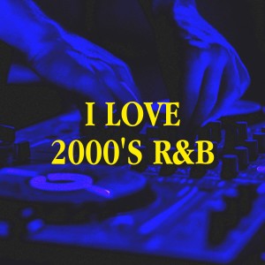 R&B Divas的专辑I Love 2000's R&B