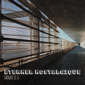 Listen to Eternel Nostalgique song with lyrics from XanaX le X