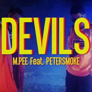 Listen to DEVILS (Explicit) song with lyrics from M-Pee