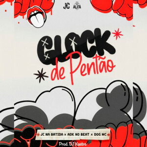 Album Glock de Pentão (Explicit) from JC NA BATIDA