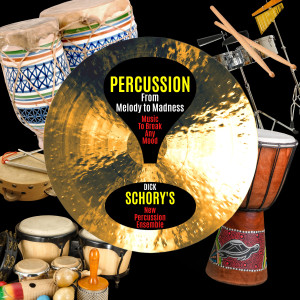 Album Percussion! From Melody to Madness from Dick Schory's New Percussion Ensemble