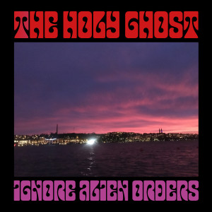 Jesse Smith & The Holy Ghost的專輯Ignore Alien Orders (Explicit)