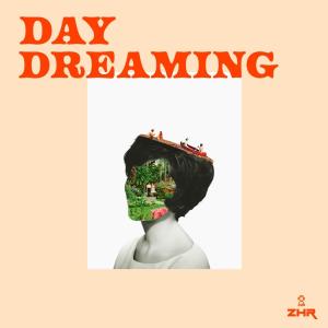 收聽Zhr的Daydreaming歌詞歌曲
