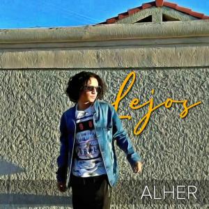 Dengarkan lagu Lejos nyanyian Alher dengan lirik