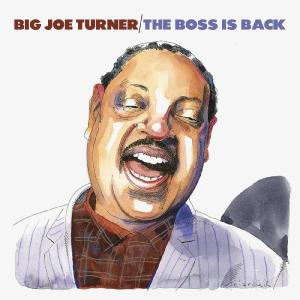 Big Joe Turner的專輯The Boss Is Back (Live)