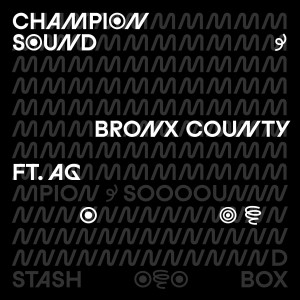 อัลบัม Bronx County (feat. A.G.) (Explicit) ศิลปิน Champion Sound