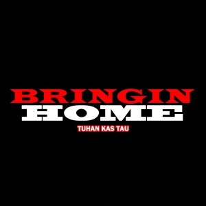 Listen to Tuhan Kas Tau song with lyrics from Bringin Home