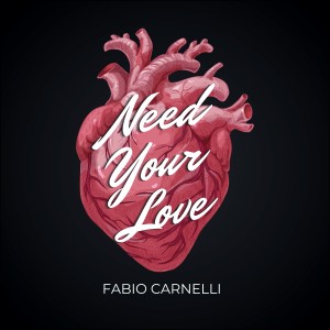 Listen to NEED YOUR LOVE song with lyrics from Fabio Carnelli