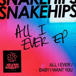 Snakehips的專輯All I Ever EP