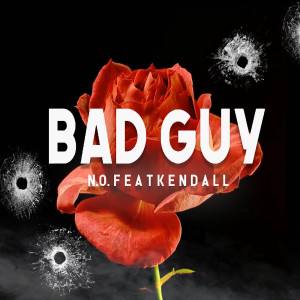 Album Bad Guy (feat. Kendall) (Explicit) oleh N.O.