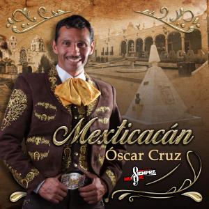 ดาวน์โหลดและฟังเพลง Mexticacán พร้อมเนื้อเพลงจาก Oscar Cruz