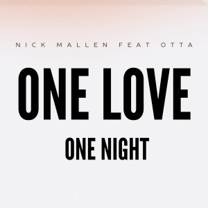 Listen to One Love One Night song with lyrics from Nick Mallen