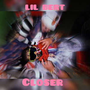 Album Closer (Explicit) from LiL Bert