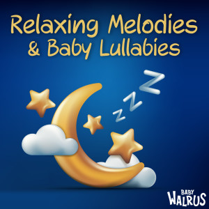 อัลบัม Relaxing Melodies And Baby Lullabies ศิลปิน Baby Lullabies & Relaxing Music by Zouzounia TV