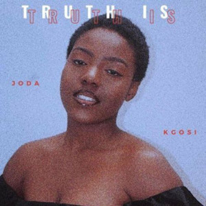 Listen to Truth Is (其他) song with lyrics from Joda Kgosi