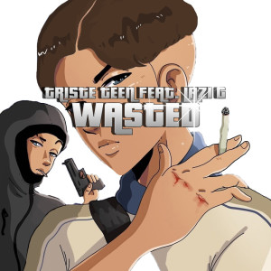 Listen to WASTED (Explicit) song with lyrics from Triste Teen