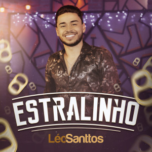Dengarkan Estralinho lagu dari Léo Santtos dengan lirik