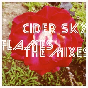 Dengarkan lagu Flames (in.deed Club Remix) nyanyian Cider Sky dengan lirik